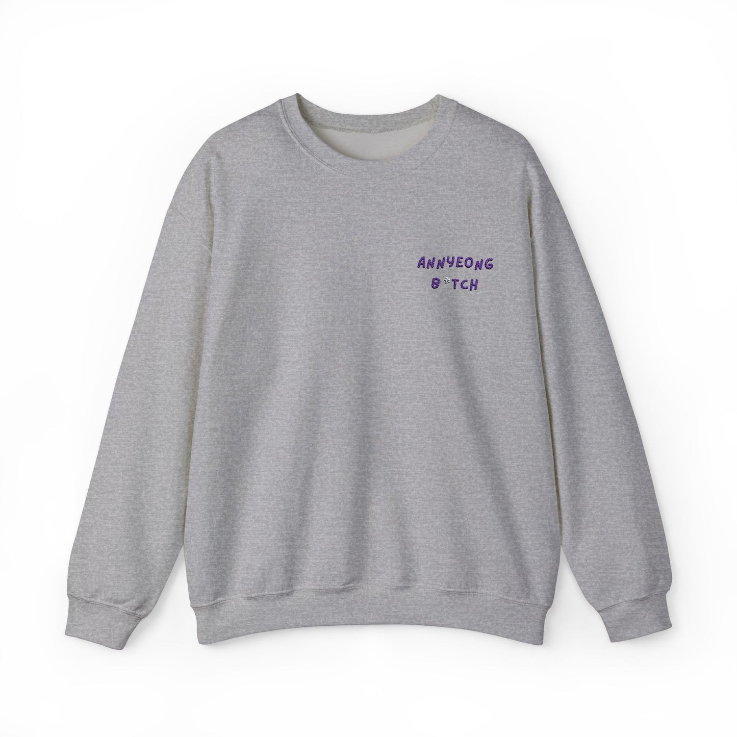 Embroidered ANNYEONG B*TCH  Unisex Heavy Blend™ Crewneck Sweatshirt