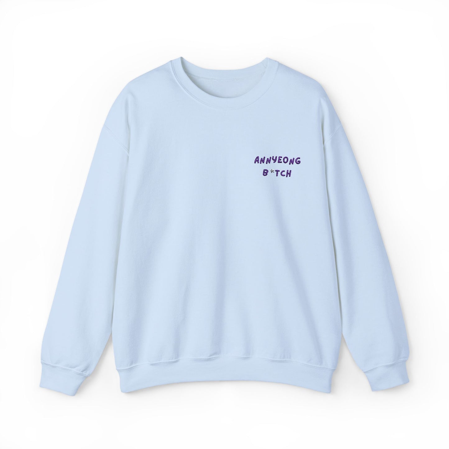 Embroidered ANNYEONG B*TCH  Unisex Heavy Blend™ Crewneck Sweatshirt